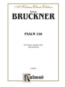 Psalm No. 150 by Bruckner Anton for Choir