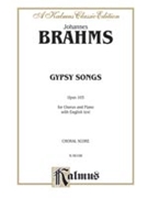 Gypsy Songs Op. 103 by Brahms Johannes for Choir