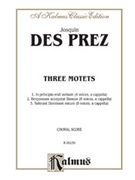Three Motets by des Prez Josquin for Choir