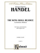 The King Shall Rejoice by Handel George Frideric for Choir