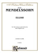 Elijah by Mendelssohn Felix for Choir