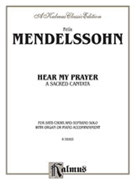 Hear My Prayer by Mendelssohn Felix for Choir
