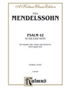 As the Hart Pants (Psalm 42) by Mendelssohn Felix for Choir