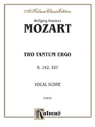 Two Tantum Ergos K. 142 K. 197 by Mozart Wolfgang Amadeus for Choir