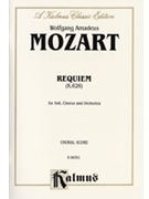 Requiem Kv 626 by Mozart Wolfgang Amadeus for SATB