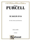 Te Deum in D by Purcell Henry for Choir