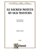 Sacred Motets (52) by Old Masters by for Choir