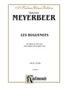 Les Huguenots by Meyerbeer Giacomo for Opera Voc