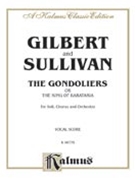 The Gondoliers by Gilbert William S for Voice