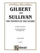 The Yeomen of the Guard by Gilbert William S for Voice