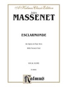 Esclarmonde by Massenet Jules for Vocal Scor