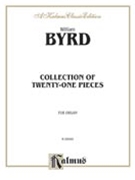 21 Pieces for the Organ (The Byrd Organ Book) by Byrd William for Organ