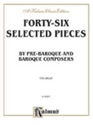 Baroque and Pre-Baroque Composers (46 Selected Pieces: Landino t by for Organ