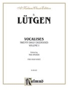 Vocalises: 20 Daily Exercises by Lutgen for High Voice