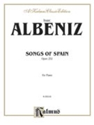 Songs Of Spain Opus 232 by Albeniz Isaac for Piano