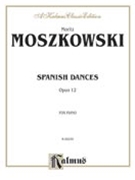 Spanish Dances Opus 12 by Moszkowski Moritz for Piano