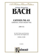 Cantata No. 63 -- Christen atzet diesen Tag by Bach Johann Sebastian for Choir
