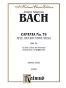 Cantata No. 78 -- Jesu der du meine Seele by Bach Johann Sebastian for Choir