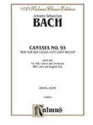 Cantata No. 93 -- Wer nur den lieben Gott lasst walten by Bach Johann Sebastian for Choir