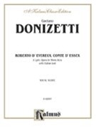 Roberto D'evereux Conte D'essex by Donizetti Gaetano for Opera Voc