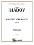 8 Russian Folk Dances Opus 58 by Liadov Anatoly for Woodwind Quintet