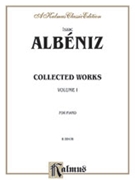 Collected Works Of Albeniz Volume 1 by Albeniz Isaac for Piano