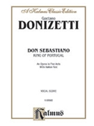 Don Sebastiano King Of Portugal by Donizetti Gaetano for Opera Voc