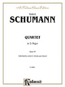 Quartet In E-flat Major Opus 47 by Schumann Robert for Piano Quartet