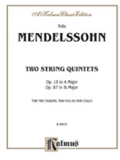 Quintets Op. 18 (A Major) & Op. 87 (B Major) by Mendelssohn Felix for String Qui