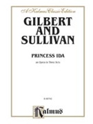 Princess Ida by Gilbert William S for Voice