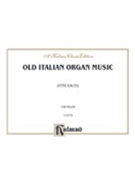 Old Italian Organ Music (Gabrieli Frescobaldi and others) by Ed. Otto Gauss for Organ