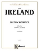 Elegiac Romance by Ireland John for Organ