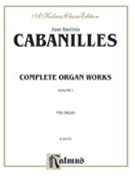 Complete Organ Works Volume I by Cabanilles Juan for Organ