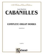 Complete Works Volume III by Cabanilles Juan for Organ