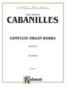 Complete Works Volume IV by Cabanilles Juan for Organ