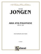 Aria & Polonaise Opus 128 by Jongen Joseph for Trombone and Piano