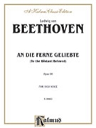 An Die Ferne Geliebte (To the Distant Beloved) Op. 98 by Beethoven Ludwig van for Voice