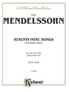79 Songs by Mendelssohn Felix for High Voice Collection