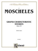 Grand Characteristic Studies Opus 95 by Moscheles Ignaz for Piano