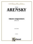 Three Esquisses Opus 24 by Arensky Anton Stepanovich for Piano