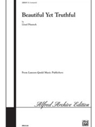 Beautiful Yet Truthful by Pfautsch - Lloyd Pfautsch - for SSA