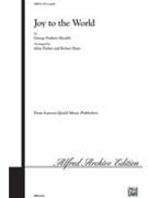 Joy To The World by Handel George Frideric - Parker and Shaw - for SATB