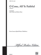O Come All Ye Faithful by - Parker and Shaw - for SATB