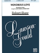 Wondrous Love by - Parker and Shaw - for SATB a cappella