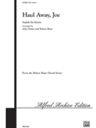 Haul Away Joe by - Robert Shaw; Alice P - for Choir