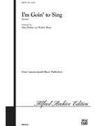 I'm Goin' To Sing by Spiritual - Parker and Shaw - for SATB