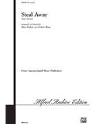Steal Away by - Parker and Shaw - for SATB a cappella