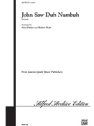 John Saw Duh Numbuh by - Parker and Shaw - for SATB