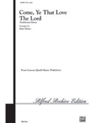 Come Ye That Love the Lord by - Parker Alice - for SATB