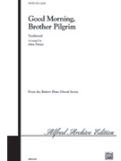 Good Morning Brother Pilgrim by - Parker Alice - for Choir